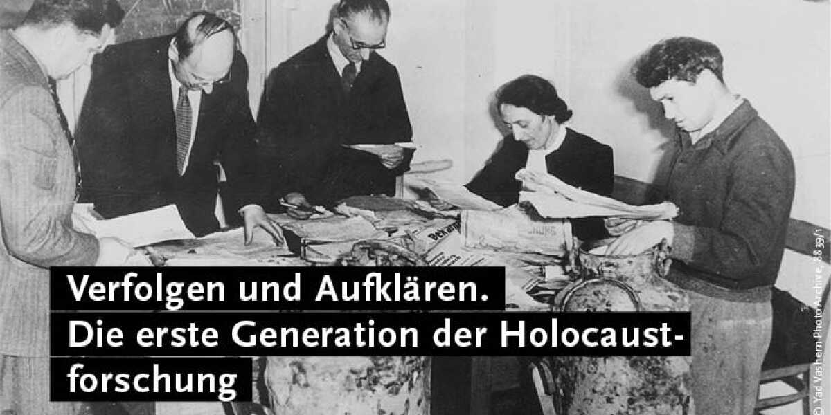 Interner Verweis: Verfolgen und Aufklären. Die erste Generation der Holocaustforschung